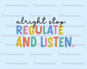 Embroidery Alright Stop Regulate And Listen File, Special Education Teacher Instant Download, New SPED Teacher, Special Education Teacher