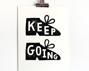 KEEP GOING - 8.5" x 11" Linocut Print