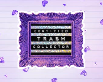 Certified Trash Collector Sticker, Junk Journal Accessory