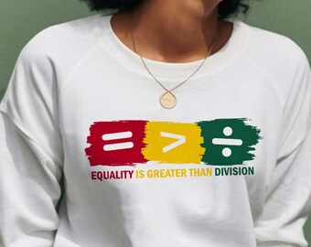 Equality Is Greater Than Division SVG: Black History, Juneteenth Design (Digital Download)