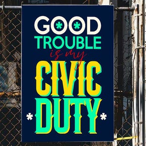 Good Trouble Protest Sign: Anti-Trump Rally Poster (Digital Download)