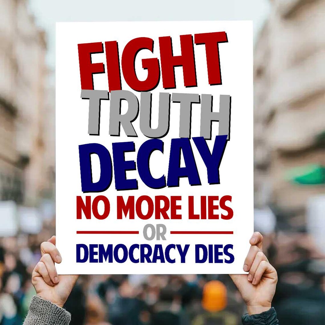 Fight Truth Decay Protest Sign, Political Rally Poster (digital ...