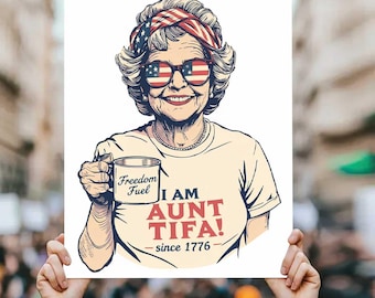 Aunt Tifa Protest Sign, Anti-Trump, Resist Fascism Poster (Digital Download)