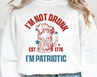 I'm Not Drunk I'm Patriotic SVG, 4th of July Beer PNG (Digital Files)