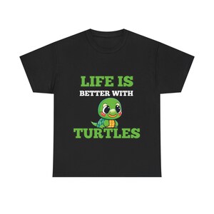 Turtle Lover T-Shirt, Cute Reptile Tee, Gift for Animal Lovers, Life is Better with Turtles Shirt, Love Wildlife Top