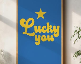 Lucky You Nursery Print • Retro Kids Room Wall Art • Positive Printable Poster