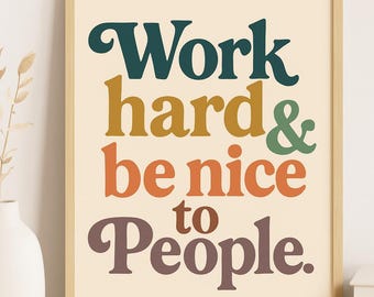 Work Hard Be Nice Print • Retro Motivational Office Wall Art • Printable Poster