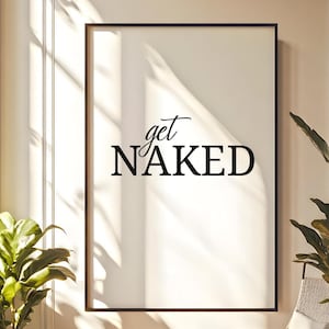 Get Naked Wandkunst • Badezimmer Wanddekoration • Schlafzimmer Digitaldruck • Get Naked druckbare Kunst