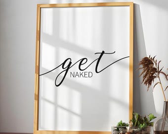 Get Naked Wall Art • Funny Bathroom Decor • Minimalist Printable Sign