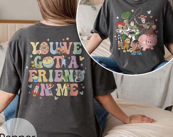 Comfort Colors Toy Story Shirt: 'You've Got A Friend In Me'