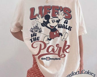 Vintage Disney Mickey Mouse Life's A Walk In The Park Comfort Colors Shirt, Disney Walt Disney World Shirt T-shirt, Disneyland Trip 2026 Tee