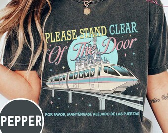 Please Stand Clear of the Doors Shirt, Disney Inspired Monorail Quote Tee, Magic Kingdom Retro Trip Shirt, Comfort Colors Oversized