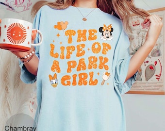 The Life Of A Disney Girl Comfort Colors Shirt, The Life Of A Park Girl Shirt, Mickey Ears Minnie Ears Shirt, Disney Trip Concert Shirt