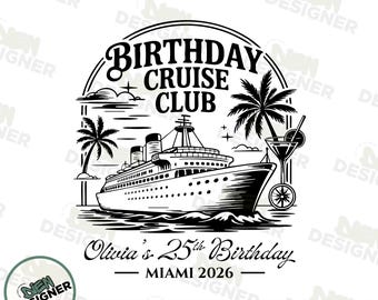 Custom Birthday Cruise Club PNG SVG, Personalized Cruise Birthday Party PNG, Birthday Trip Travel Png, Celebration Birthday Cruise Design