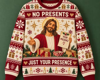 Funny Jesus Ugly Christmas Sweater, No Presents Just Your Presence Sweatshirt, Christian Holiday Pullover, Religious Gifts for Men and Women