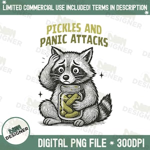 Może przedstawiać: Grafika cyfrowa przedstawiająca zmartwionego szopa trzymającego słoik ogórków, z napisem "PICKLES AND PANIC ATTACKS" powyżej. Zawiera również tekst "DIGITAL PNG FILE * 300DPI".