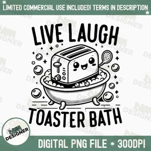 Live Laugh Toaster Bath PNG, Dark Humor Shirt Design, Sarcastic Girls Png, Funny Humorous Png, Cute Toaster Sarcastic, Sublimation Design
