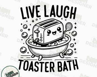 Live Laugh Toaster Bad PNG, Dark Humor Shirt Design, sarkastische Mädchen Png, lustige humorvolle Png, niedlicher Toaster sarkastisch, Sublimationsdesign
