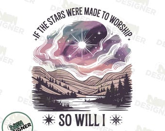 If The Stars Were Made To Worship PNG, Worship Under the Stars Bible Verse Design, Faith Shirt Design, Christian Scripture Sublimation