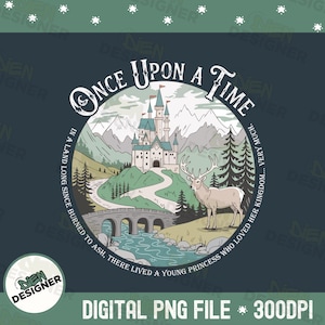 May include: A digital PNG file featuring a circular illustration with a fairytale theme. The image includes a castle, mountains, a bridge, a deer, and the text "Once Upon a Time". The text also reads "In a land long since burned to ash, there lived a young princess who loved her kingdom..."