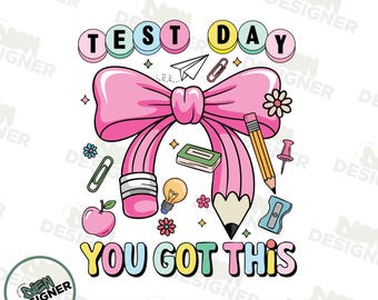 It's Test Day PNG, You Got This Teacher Sublimation Design, STAAR Testing PNG, Motivational State Exam Png, Funny School Testing Png