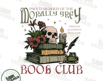 Morally Grey Book Club PNG, Dark Romance Bookish Design, Villain Era Aesthetic, Fantasy Anti-Hero Reader Art, Gothic Book Lover PNG