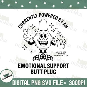 Puede incluir: Gráfico de dibujos animados en blanco y negro de un personaje de tapón anal con un signo de la paz y sosteniendo un frasco de lubricante. El texto dice "CURRENTLY POWERED BY AN EMOTIONAL SUPPORT BUTT PLUG".
