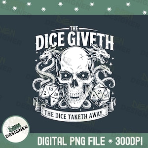 DND Quote PNG, The Dice Giveth and Taketh Away png, Tabletop Gamer Shirt Sublimation, Funny RPG Gamer Shirt Design, Tabletop Dice Meme png