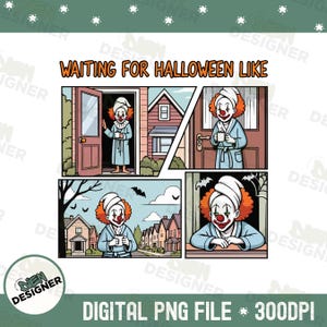 Waiting for Halloween PNG, Funny Horror Character Life Design, Spooky Season Sublimation, Creepy Cute Halloween Shirt PNG, Horror PNG
