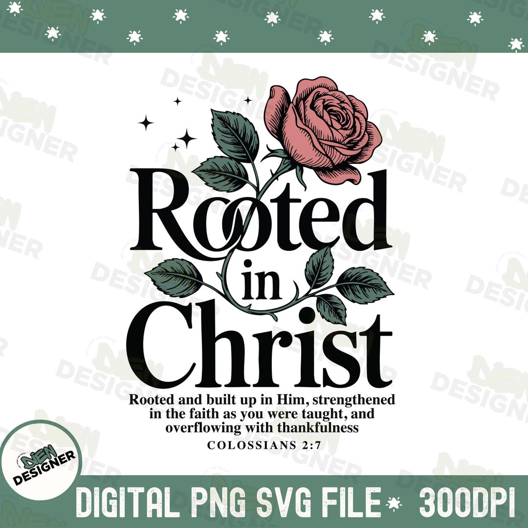 Rooted in Christ PNG SVG, Faith Based Sublimation Design, Bible Verse ...
