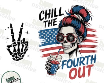 Chill The Fourth Out PNG, Funny Skeleton 4th of July Shirt Design, Snarky Patriotic Sublimation PNG, Retro USA Independence Day Png