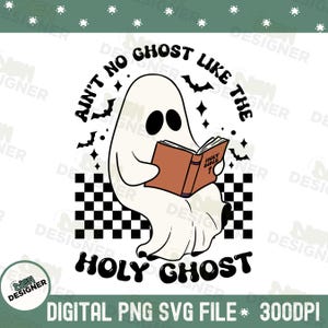 Funny Christian Halloween PNG SVG, Cute Ghost Bible Shirt PNG, Religious Catholic Sublimation, Faith Based Christian Gift Clipart