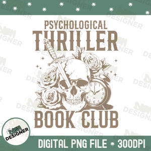 May include: A digital PNG file featuring a skull pierced by a sword, surrounded by roses and an alarm clock. The text reads "PSYCHOLOGICAL THRILLER BOOK CLUB". The design is in shades of brown and white.