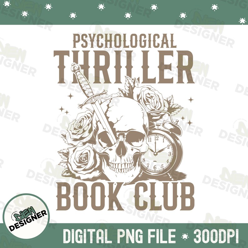 May include: A digital PNG file featuring a skull pierced by a sword, surrounded by roses and an alarm clock. The text reads "PSYCHOLOGICAL THRILLER BOOK CLUB". The design is in shades of brown and white.