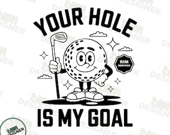 Drôle de golf PNG SVG, conception de golf inappropriée, clipart meme offensant, sublimation de golf humour adulte, votre trou est mon objectif blague graphique PNG