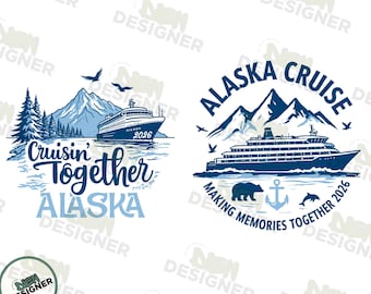 Alaska Cruise 2026 PNG SVG, Family Matching Cruise Sublimation Shirt Design, Cruisin to Alaska Travel Souvenir, Vacation Shirt PNG