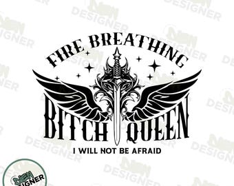 Fantasy Quote PNG, Aelin Galathynius Inspired Design, Strong Female Lead Art, Throne of Glass Digital Download, Fire Breathing Bitch Queen