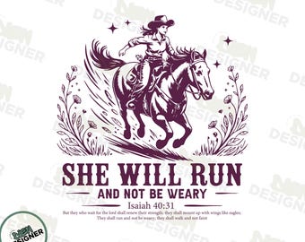 May include: A digital graphic featuring a cowgirl riding a horse, rendered in shades of purple and white. The text "SHE WILL RUN AND NOT BE WEARY" is prominently displayed, along with a Bible verse. The image is labeled as a digital PNG SVG file.