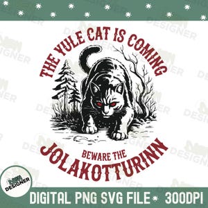 Peut inclure: Illustration en noir et blanc d'un chat aux yeux rouges, avec le texte "THE YULE CAT IS COMING" et "BEWARE THE JOLAKOTTURINN". L'image est un fichier numérique PNG SVG.