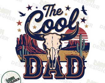 The Cool Dad PNG, Retro Fathers Day PNG, Vintage Dad Shirt Design, Western Cool Dad Clipart, Best Dad Ever, Dad life Png, Bull Skull Designs