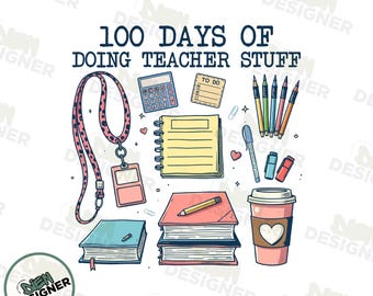 100 Dias de Aula PNG, Camiseta Divertida para Professor PNG, 100 Dias Fazendo Coisas de Professor PNG, Celebração dos 100 Dias PNG, Sublimação da Vida de Professor