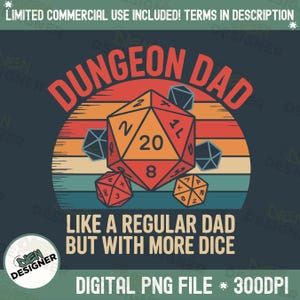 May include: A retro-style graphic design featuring a large red 20-sided die and smaller dice. The text reads "Dungeon Dad Like a Regular Dad But With More Dice".