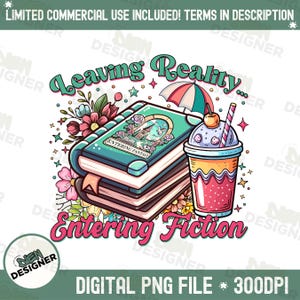 Leaving Reality Entering Fiction PNG, Fantasy Book Lover Sublimation Design, Book Club Dragon Reading Quote PNG, Escapist Bookish Girl PNG