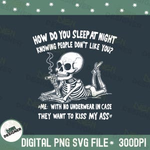 How Do You Sleep at Night PNG SVG, Sarcastic Skeleton Quote Design, Spooky Dark Humor Sublimation, Snarky Halloween Shirt PNG