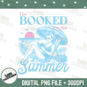 I&#39;m Booked For The Summer PNG, Coquette Bookish Girl Sublimation Design, Trendy Summer Reading Shirt PNG, Cute Vacation Reader Aesthetic PNG