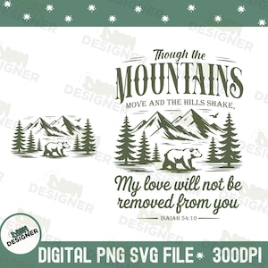 Może przedstawiać: Cyfrowy projekt graficzny przedstawiający górski krajobraz z niedźwiedziem, sosnami i tekstem "Though the mountains move and the hills shake, my love will not be removed from you." Zawiera "DIGITAL PNG SVG FILE * 300DPI."