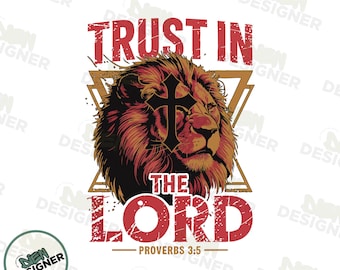 Trust in the Lord PNG, Christian Bible Verse Shirt PNG, Faith Based Worship Jesus Sublimation, Inspirational Christian Clipart PNG