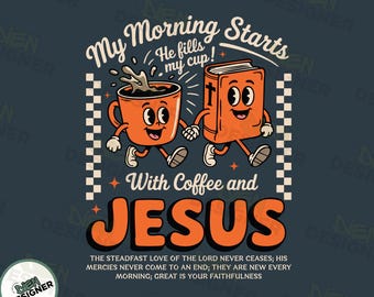 Coffee and Jesus PNG SVG, Retro Christian Shirt PNG, Faith-Based Sublimation Design, Bible Verse Quote Png, Religious Coffee Lover Png