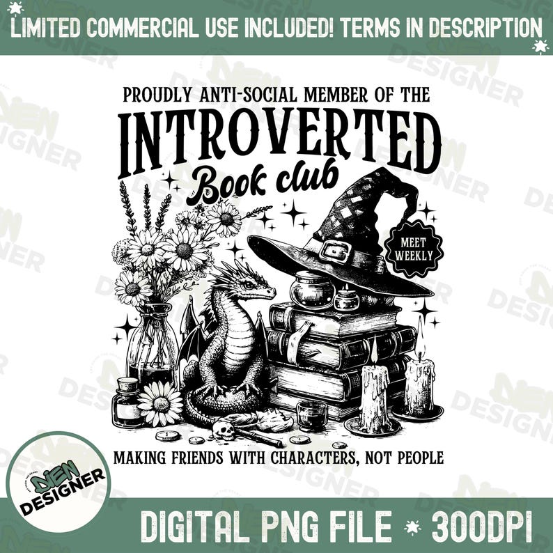 May include: Black and white graphic featuring a dragon, witch hat, books, flowers, and candles. Text reads "Proudly Anti-Social Member of the Introverted Book Club" and "Making Friends with Characters, Not People."