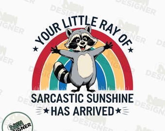 Retro Your Little Ray Of Sarcastic Sunshine Has Arrived PNG, Vintage Funny Sassy Raccoon Meme Shirt, Sticker Sarcastic, Sublimation Design